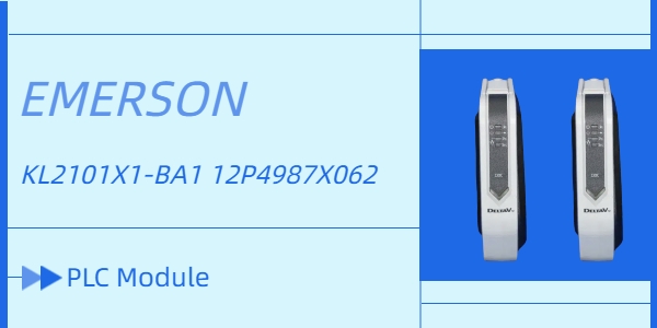 يطلق Emerson New KL2101X1-BA1 12P4987X062 PLC MODULE لتحسين التحكم